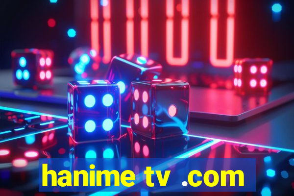 hanime tv .com